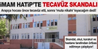 İmam Hatip hocası önce tecavüz etti