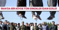 İran'da bir köyde tüm erkekler idam edildi