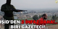 IŞİD'den 2 infaz daha!.. Biri gazeteci!..