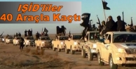 IŞİD’liler 40 araçla kaçtı