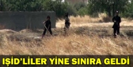 IŞİD'liler yine sınıra geldi