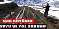 Işık Köyünde İçme Suyu Ve Yol Sorunu