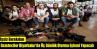 İşsiz Bırakılan Gazeteciler Diyarbakır'da Üç...