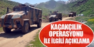 Kaçakçılık operasyonu ile ilgili açıklama