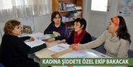 Kadına şiddete özel ekip bakacak