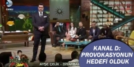 Kanal D: Provokasyonun hedefi olduk, devletin yanındayız