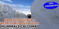 Kar kalınlığının 4 metreyi bulduğu yolda hummalı...