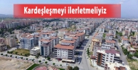 Kardeşleşmeyi ilerletmeliyiz