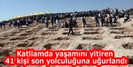 Katliamda yaşamını yitiren 41 kişi son yolculuğuna...