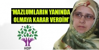 Kaya: Mazlumların yanında olmaya karar verdim