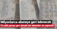 Kayıp-kaçak bedeli aboneye geri ödenecek