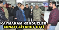 Kaymakam Kendüzler esnafı ziyaret etti