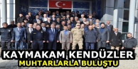 Kaymakam Kendüzler Muhtarlarla Buluştu