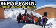 Kemal Parin: “Yeşeren umutlara ışık olalım!“