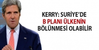 Kerry: Suriye’de B planı ülkenin bölünmesi olabilir