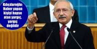 Kılıçdaroğlu: Haber yapan kişiyi hapse atan yargıç,...