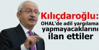 Kılıçdaroğlu: OHAL'de adil yargılama yapmayacaklarını...