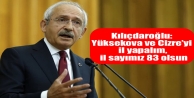 Kılıçdaroğlu: Yüksekova ve Cizre’yi il yapalım,...