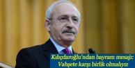 Kılıçdaroğlu’ndan bayram mesajı: Vahşete karşı...