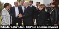 Kılıçdaroğlu'ndan Elçi'nin ailesine ziyaret