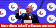 Kılıçdaroğlu’nun ‘başkanlık’ açıklamasına...