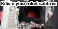 Kilis'e yine roket saldırısı