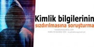 Kimlik bilgilerinin sızdırılmasına soruşturma