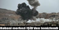 Kobani merkezi IŞİD’den temizlendi