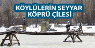 Köylülerin seyyar köprü çilesi