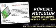 Küresel Mutluluk Resim Sergisine Herkes Davetlidir