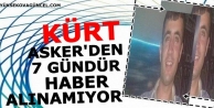 Kürt askerden 7 gündür haber alınamıyor