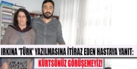 Kürtsünüz görüşemeyiz!