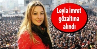 Leyla İmret gözaltına alındı