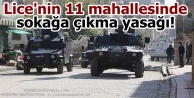 Lice'nin 11 mahallesinde sokağa çıkma yasağı!