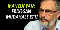 Mahçupyan: Erdoğan Müdahale Etti