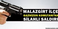 Malazgirt İlçe Garnizon Komutanı’na silahlı...