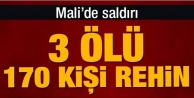 Mali'de saldırı: 3 ölü 170 kişi rehin