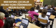 MEB Raporu: Çocuklar okuma-yazma öğrenmeden mezun...