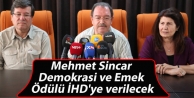 Mehmet Sincar Demokrasi ve Emek Ödülü İHD'ye verilecek