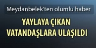 Meydanbelek yaylasında mahsur kalan 50 kişi'ye ulaşıldı