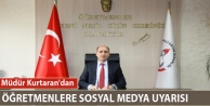 Müdür Kurtaran'dan Öğretmenlere Sosyal Medya Uyarısı