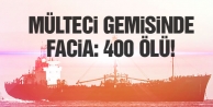 Mülteci gemisi toplu mezar oldu: 400 ölü!