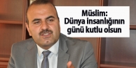 Müslim: Dünya insanlığının günü kutlu olsun