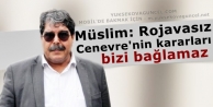 Müslim: Rojavasız Cenevre'nin kararları bizi bağlamaz