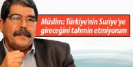 Müslim: Türkiye’nin Suriye’ye gireceğini tahmin...