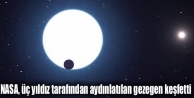 NASA, üç yıldız tarafından aydınlatılan gezegen...