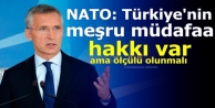 NATO: Türkiye'nin meşru müdafaa hakkı var ama...