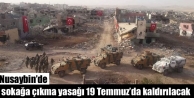 Nusaybin’de sokağa çıkma yasağı 19 Temmuz’da...