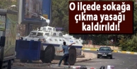 O ilçede sokağa çıkma yasağı kaldırıldı!