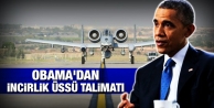 Obama'dan İncirlik talimatı